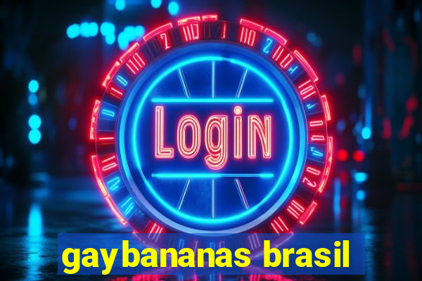 gaybananas brasil